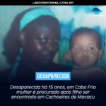 Desaparecida há 15 anos, em Cabo Frio mulher é procurada após filho ser encontrado em Cachoeiras de Macacu