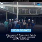 Estudantes de Engenharia Civil da UFRJ visitam obras de shopping em Rio das Ostras