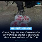 Operação policial resulta em prisão por tráfico de drogas e apreensão de entorpecentes em Cabo Frio