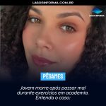 Jovem morre após passar mal durante exercícios em academia. Entenda o caso: