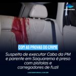 Suspeito de executar Cabo da PM e parente em Saquarema é preso com pistolas e carregadores de fuzil