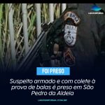 Suspeito armado e com colete à prova de balas é preso em São Pedro da Aldeia