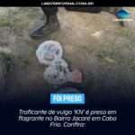 Traficante de vulgo ‘KN’ é preso em flagrante no Bairro Jacaré em Cabo Frio. Confira: