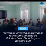 Prefeito de Armação dos Búzios se reúne com Comissão de Valorização do Servidor para discutir PCCR