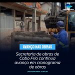 Secretaria de obras de Cabo Frio continua avanço em cronograma de obras