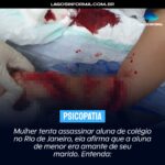 Mulher tenta assassinar aluna de colégio no Rio de Janeiro, ela afirma que a aluna de menor era amante de seu marido. Entenda: