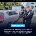 Vagabundo é preso em Armação dos Búzios com armas, veículo e produtos ilícitos no bairro Cem Braças. Confira: