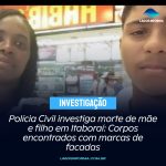 Polícia Civil investiga morte de mãe e filho em Itaboraí: Corpos encontrados com marcas de facadas
