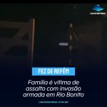 Família é vítima de assalto com invasão armada em Rio Bonito