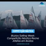 Búzios Sailing Week: Competição Náutica Reúne Atletas em Búzios