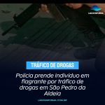 Polícia prende indivíduo em flagrante por tráfico de drogas em São Pedro da Aldeia