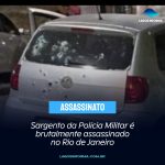 Sargento da Polícia Militar é brutalmente assassinado no Rio de Janeiro