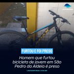 Homem que furtou bicicleta de jovem em São Pedro da Aldeia é preso