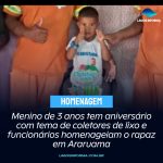 Menino de 3 anos tem aniversário com tema de coletores de lixo e funcionários homenageiam o rapaz em Araruama