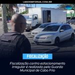 Fiscalização contra estacionamento irregular é realizada pela Guarda Municipal de Cabo Frio