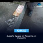 Suspeito é preso em flagrante em Cabo Frio