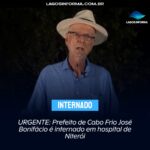 URGENTE: Prefeito de Cabo Frio José Bonifácio é internado em hospital de Niterói
