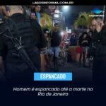 Homem é espancado até a morte no Rio de Janeiro