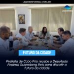 Prefeita de Cabo Frio recebe o Deputado Federal Gutemberg Reis para discutir o futuro da cidade
