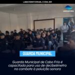 Guarda Municipal de Cabo Frio é capacitada para uso de decibelímetro no combate à poluição sonora