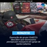 Operação do grupo (GAECO) descobre que neonazistas planejavam massacre em igreja de Santa Catarina