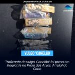 Traficante de vulgo ‘Canelão’ foi preso em flagrante na Praia dos Anjos, Arraial do Cabo