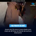 Jovem de 26 anos é executado com mais de 40 tiros na frente do avô em Araruama