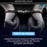 Suspeitos foram presos em flagrante em uma pousada na Praia de Tucuns, Armação dos Búzios