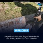 Suspeito é preso em flagrante na Praia dos Anjos, Arraial do Cabo. Confira: