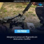 Marginal é preso em flagrante em Araruama. Confira:
