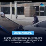 Guarda Municipal realiza operação para coibir a prática irregular de transporte de passageiros em Cabo Frio