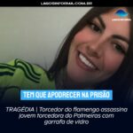 TRAGÉDIA | Torcedor do flamengo assassina jovem torcedora do Palmeiras com garrafa de vidro