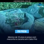 Menina de 13 anos é presa com maconha e cocaína em Cabo Frio