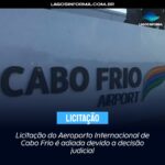 Licitação do Aeroporto Internacional de Cabo Frio é adiada devido a decisão judicial