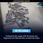 Traficante de vulgo ‘DG’ foi preso em flagrante em Monte Alto, Arraial do Cabo