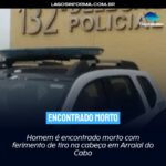 Homem é encontrado morto com ferimento de tiro na cabeça em Arraial do Cabo