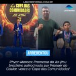 Rhyan Moraes: Promessa do Jiu-jitsu brasileiro patrocinada por Wander do Celular, vence a ‘Copa das Comunidades’