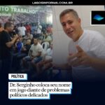 Dr. Serginho coloca seu nome em jogo diante de problemas políticos delicados