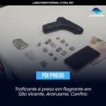 Traficante é preso em flagrante em São Vicente, Araruama. Confira: