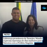 Liderança promissora de Tamoios, Wander do Celular expressa esperança de dias melhores para Tamoios com a Prefeita Magdala Furtado