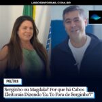 Serginho ou Magdala? Por que há Cabos Eleitorais Dizendo ‘Eu To Fora de Serginho’?”