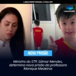 Ministra do STF, Gilmar Mendes, determina nova prisão da professora Monique Medeiros