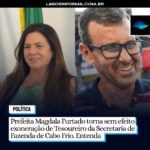 AS TRAPALHADAS DA NOVA GESTÃO | Prefeita Magdala Furtado torna sem efeito exoneração de Tesoureiro da Secretaria de Fazenda de Cabo Frio. Entenda o caso: