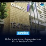 Mulher é morta com tiro na cabeça no Rio de Janeiro. Confira:
