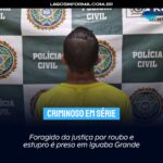 Foragido da justiça por roubo e estupro é preso em Iguaba Grande