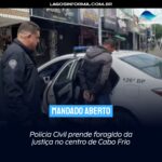 Polícia Civil prende foragido da justiça no centro de Cabo Frio