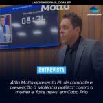 Vereador Átila Motta apresenta PL de combate e prevenção à ‘violência política’ contra a mulher e ‘fake news’ em Cabo Frio. Entenda o caso: