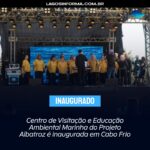 Centro de Visitação e Educação Ambiental Marinha do Projeto Albatroz é inaugurada em Cabo Frio