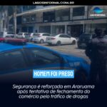 Segurança é reforçada em Araruama após tentativa de fechamento do comércio pelo tráfico de drogas