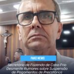 Secretário de Fazenda de Cabo Frio Desmente Rumores sobre Suspensão de Pagamentos de Precatórios